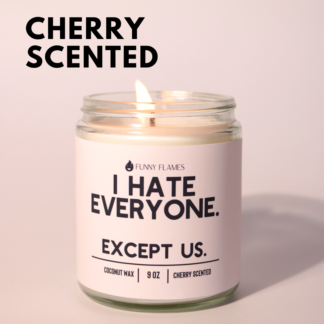 I Hate Everyone. Except Us. Funny Best Friend Candle Gift