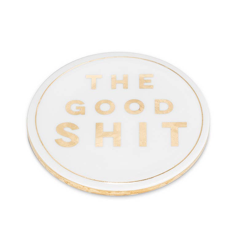 The Good Shit Coaster-4"D